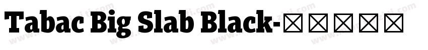 Tabac Big Slab Black字体转换